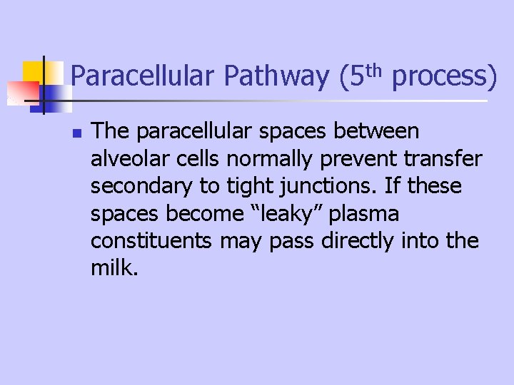 Paracellular Pathway (5 th process) n The paracellular spaces between alveolar cells normally prevent Paracellular Pathway (5 th process) n The paracellular spaces between alveolar cells normally prevent