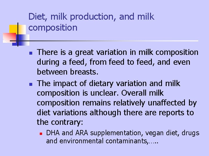 Diet, milk production, and milk composition n n There is a great variation in Diet, milk production, and milk composition n n There is a great variation in