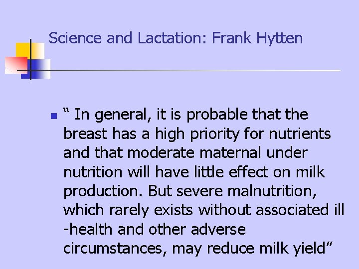 Science and Lactation: Frank Hytten n “ In general, it is probable that the Science and Lactation: Frank Hytten n “ In general, it is probable that the