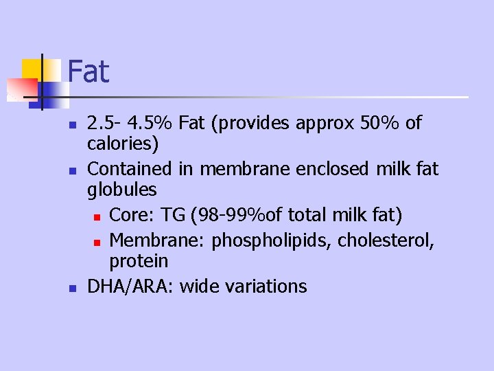 Fat n n n 2. 5 - 4. 5% Fat (provides approx 50% of Fat n n n 2. 5 - 4. 5% Fat (provides approx 50% of