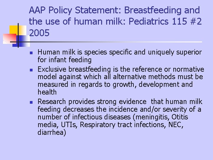 AAP Policy Statement: Breastfeeding and the use of human milk: Pediatrics 115 #2 2005 AAP Policy Statement: Breastfeeding and the use of human milk: Pediatrics 115 #2 2005