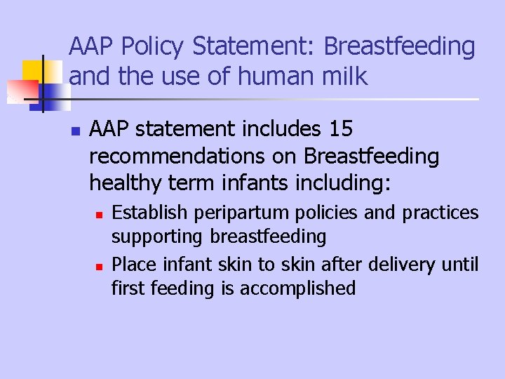 AAP Policy Statement: Breastfeeding and the use of human milk n AAP statement includes AAP Policy Statement: Breastfeeding and the use of human milk n AAP statement includes