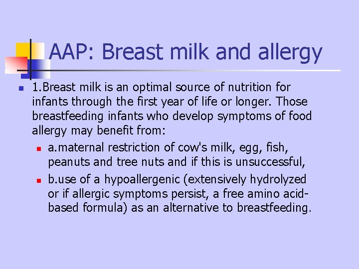 AAP: Breast milk and allergy n 1. Breast milk is an optimal source of AAP: Breast milk and allergy n 1. Breast milk is an optimal source of