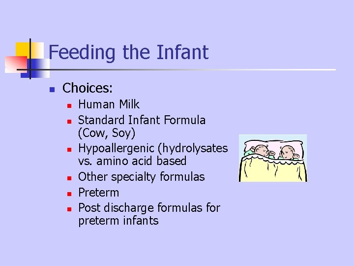 Feeding the Infant n Choices: n n n Human Milk Standard Infant Formula (Cow, Feeding the Infant n Choices: n n n Human Milk Standard Infant Formula (Cow,