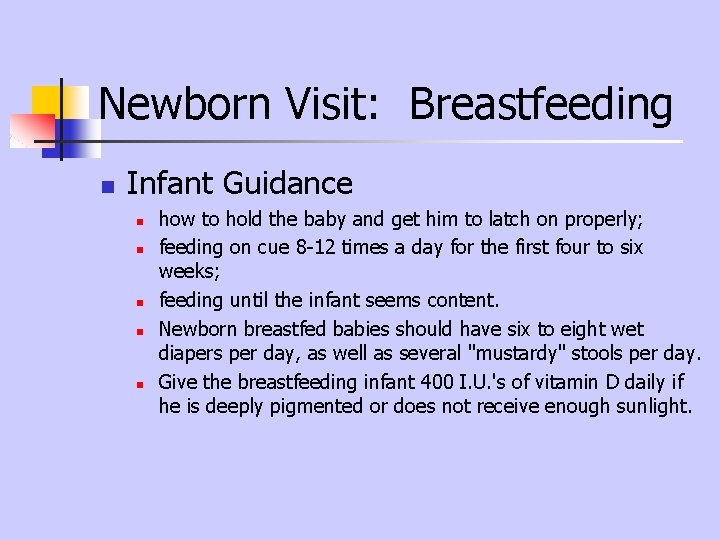Newborn Visit: Breastfeeding n Infant Guidance n n n how to hold the baby Newborn Visit: Breastfeeding n Infant Guidance n n n how to hold the baby