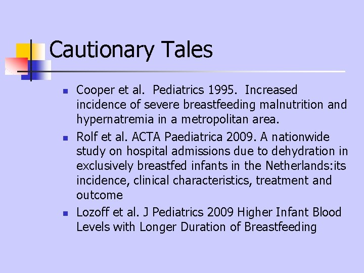 Cautionary Tales n n n Cooper et al. Pediatrics 1995. Increased incidence of severe Cautionary Tales n n n Cooper et al. Pediatrics 1995. Increased incidence of severe