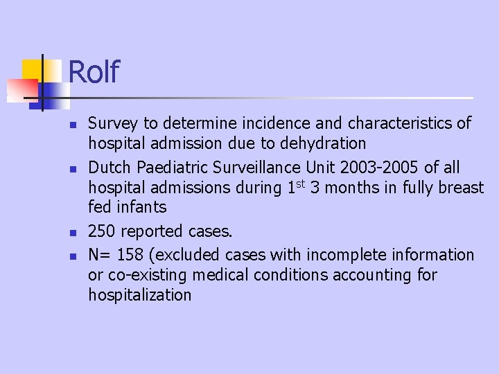 Rolf n n Survey to determine incidence and characteristics of hospital admission due to Rolf n n Survey to determine incidence and characteristics of hospital admission due to