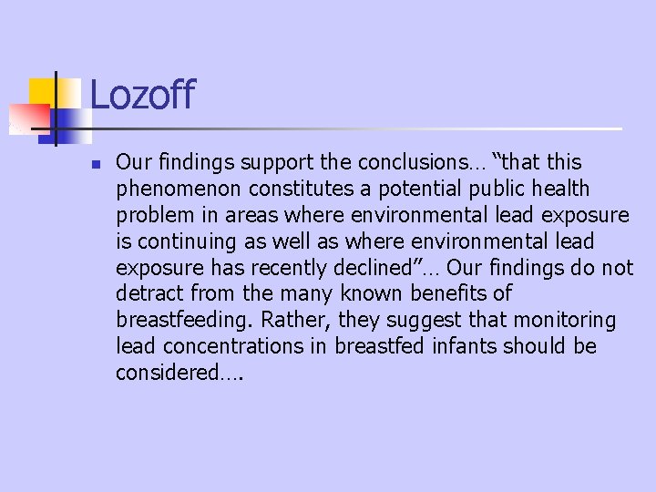 Lozoff n Our findings support the conclusions… “that this phenomenon constitutes a potential public Lozoff n Our findings support the conclusions… “that this phenomenon constitutes a potential public