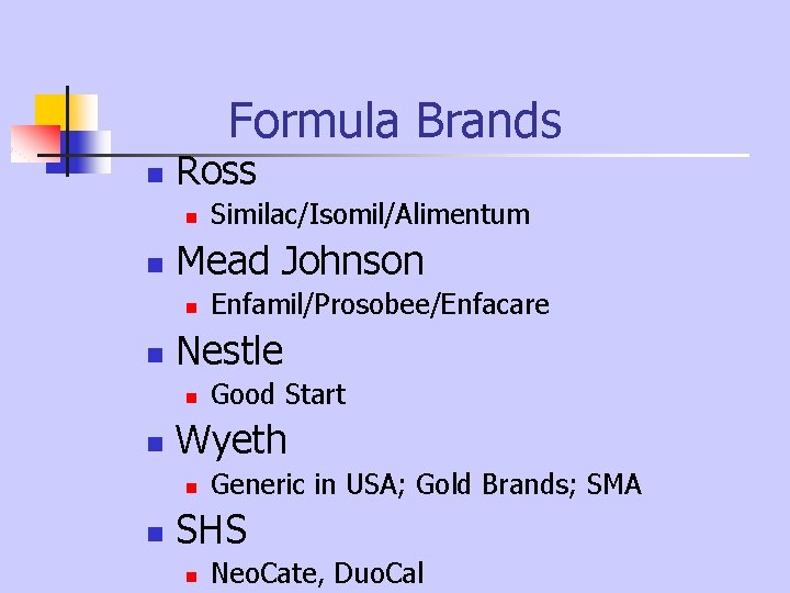 Formula Brands n Ross n n Mead Johnson n n Good Start Wyeth n Formula Brands n Ross n n Mead Johnson n n Good Start Wyeth n