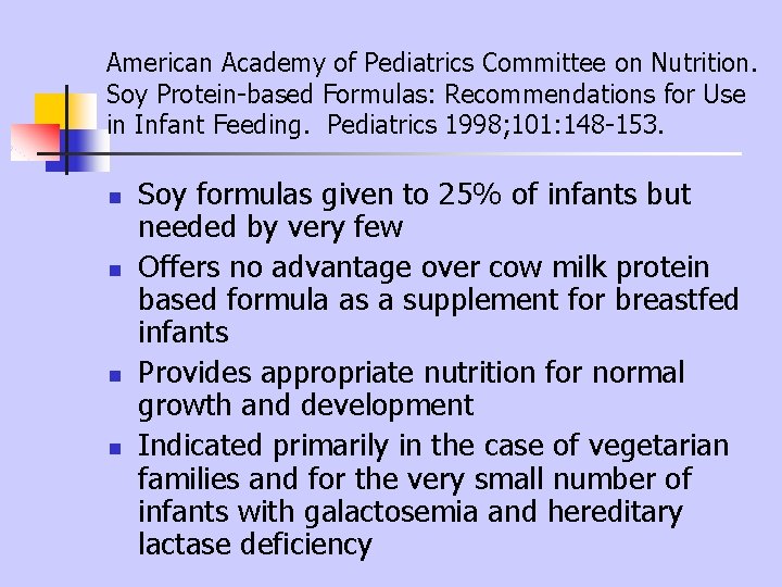 American Academy of Pediatrics Committee on Nutrition. Soy Protein-based Formulas: Recommendations for Use in American Academy of Pediatrics Committee on Nutrition. Soy Protein-based Formulas: Recommendations for Use in