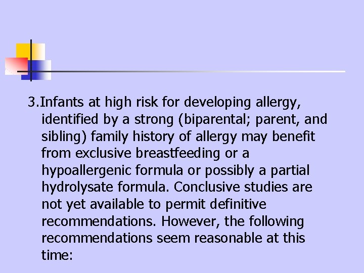 3. Infants at high risk for developing allergy, identified by a strong (biparental; parent, 3. Infants at high risk for developing allergy, identified by a strong (biparental; parent,
