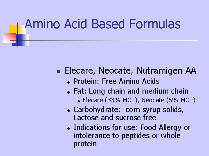 Amino Acid Based Formulas n Elecare, Neocate, Nutramigen AA u u Protein: Free Amino Amino Acid Based Formulas n Elecare, Neocate, Nutramigen AA u u Protein: Free Amino