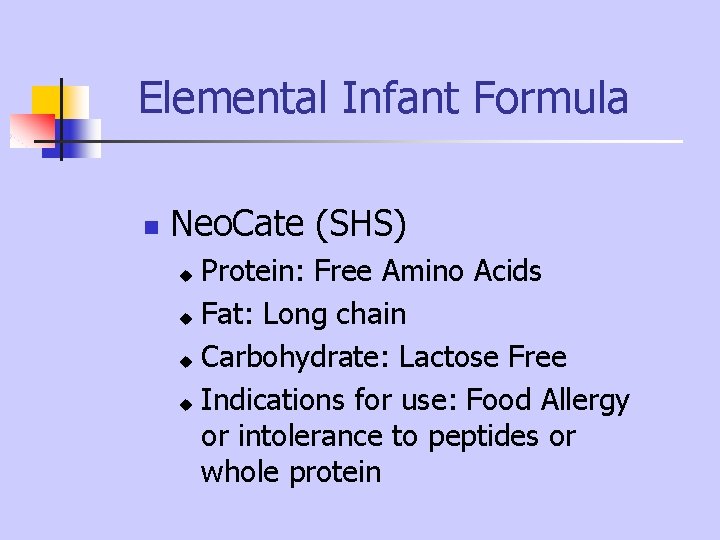 Elemental Infant Formula n Neo. Cate (SHS) Protein: Free Amino Acids u Fat: Long Elemental Infant Formula n Neo. Cate (SHS) Protein: Free Amino Acids u Fat: Long