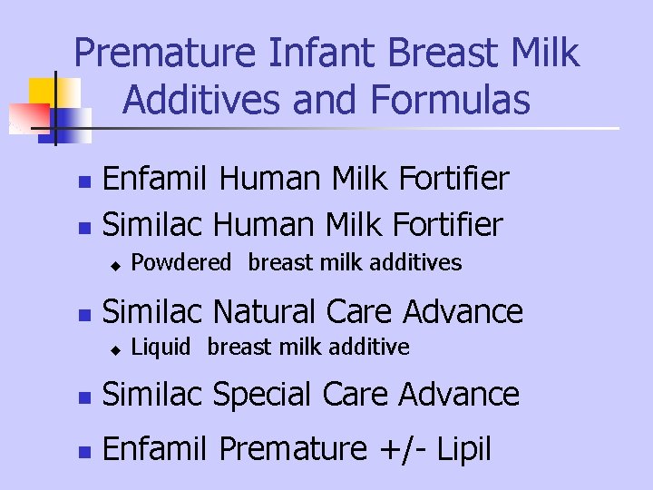 Premature Infant Breast Milk Additives and Formulas Enfamil Human Milk Fortifier n Similac Human Premature Infant Breast Milk Additives and Formulas Enfamil Human Milk Fortifier n Similac Human
