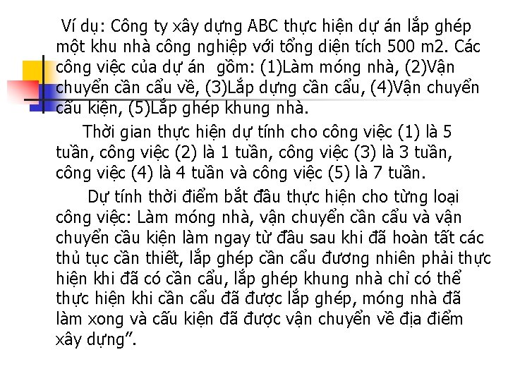 Ví dụ: Công ty xây dựng ABC thực hiện dự án lắp ghép một