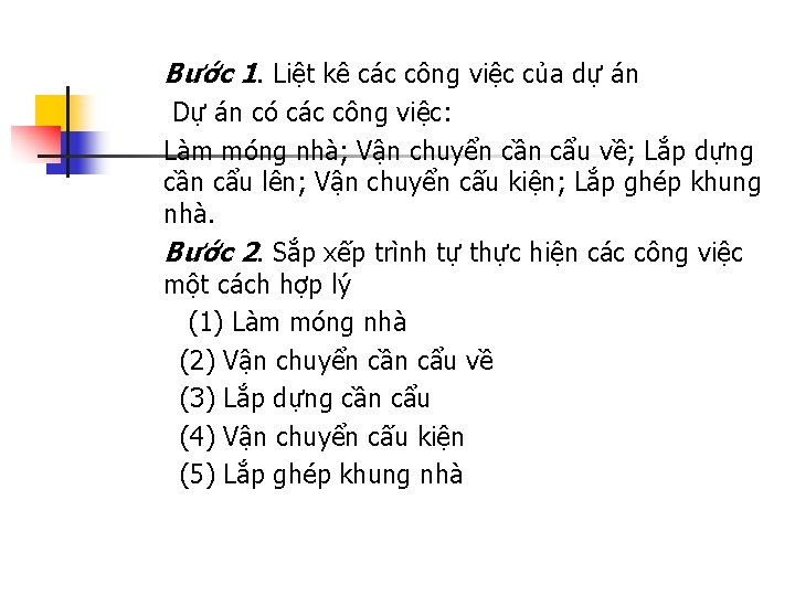 Bước 1. Liệt kê các công việc của dự án Dự án có các