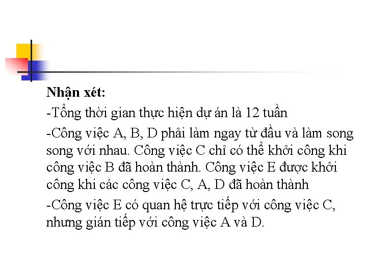 Nhận xét: -Tổng thời gian thực hiện dự án là 12 tuần -Công