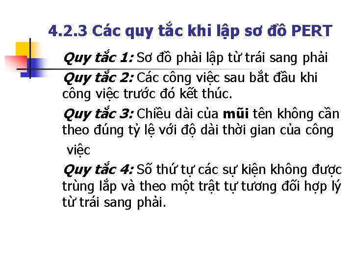 4. 2. 3 Các quy tắc khi lập sơ đồ PERT Quy tắc 1: