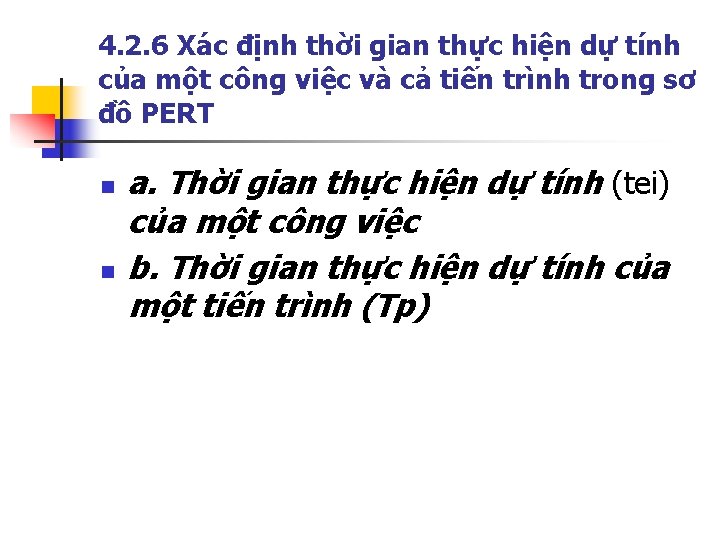 4. 2. 6 Xác định thời gian thực hiện dự tính của một công