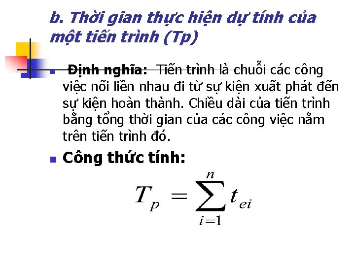 b. Thời gian thực hiện dự tính của một tiến trình (Tp) n n