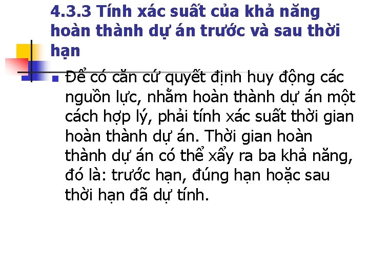4. 3. 3 Tính xác suất của khả năng hoàn thành dự án trước