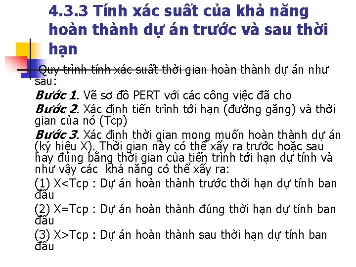 4. 3. 3 Tính xác suất của khả năng hoàn thành dự án trước