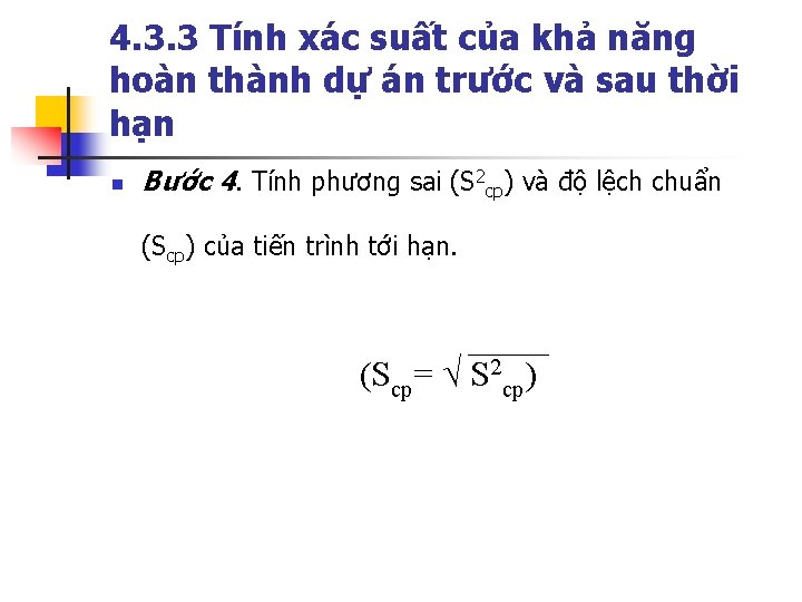 4. 3. 3 Tính xác suất của khả năng hoàn thành dự án trước
