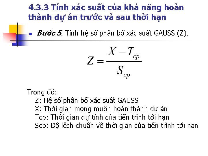 4. 3. 3 Tính xác suất của khả năng hoàn thành dự án trước