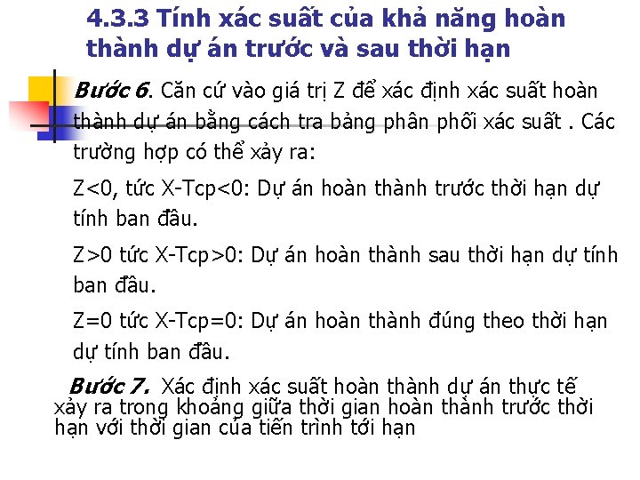 4. 3. 3 Tính xác suất của khả năng hoàn thành dự án trước