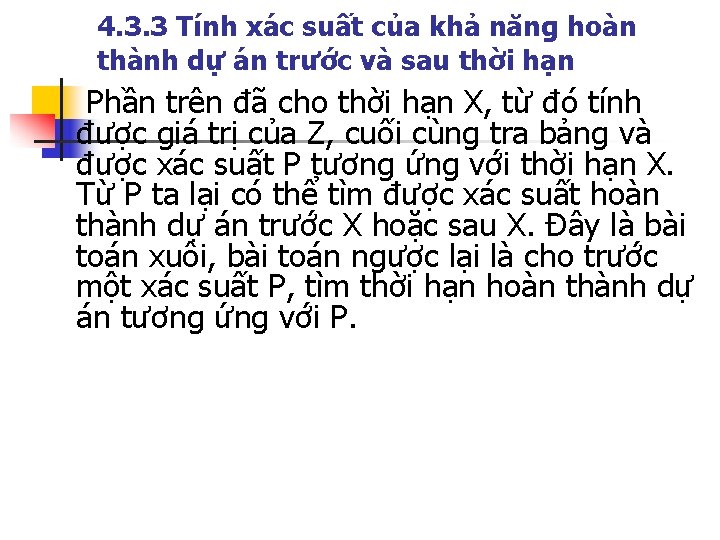 4. 3. 3 Tính xác suất của khả năng hoàn thành dự án trước