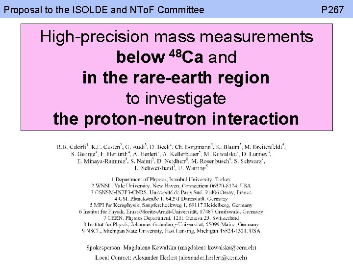 Proposal to the ISOLDE and NTo. F Committee High-precision mass measurements below 48 Ca