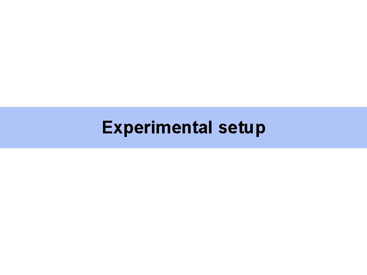 Experimental setup 