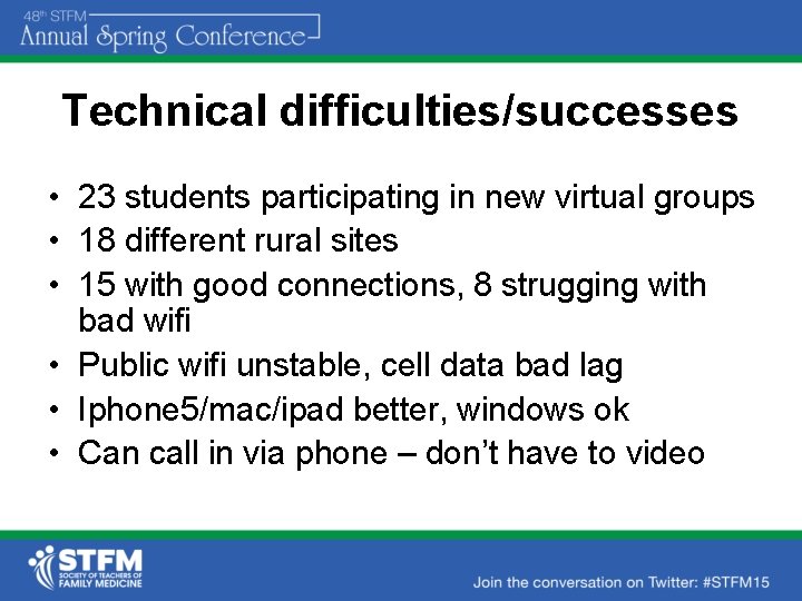 Technical difficulties/successes • 23 students participating in new virtual groups • 18 different rural