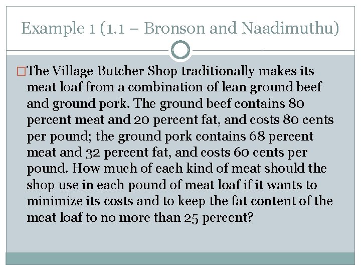Example 1 (1. 1 – Bronson and Naadimuthu) �The Village Butcher Shop traditionally makes Example 1 (1. 1 – Bronson and Naadimuthu) �The Village Butcher Shop traditionally makes