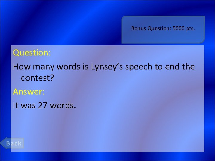 Bonus Question: 5000 pts. Question: How many words is Lynsey’s speech to end the