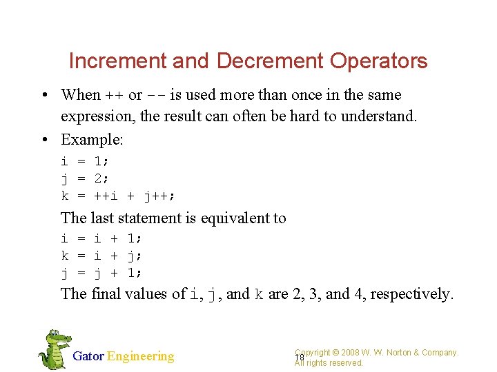 Increment and Decrement Operators • When ++ or -- is used more than once