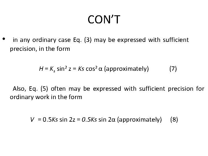 CON’T • in any ordinary case Eq. (3) may be expressed with sufficient precision,