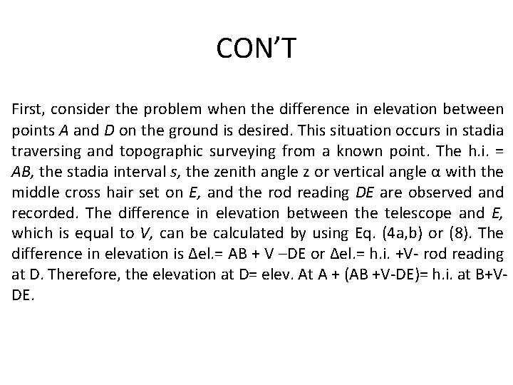 CON’T First, consider the problem when the difference in elevation between points A and