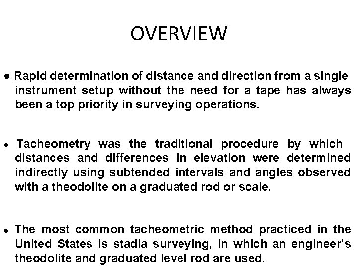 OVERVIEW ● Rapid determination of distance and direction from a single instrument setup without