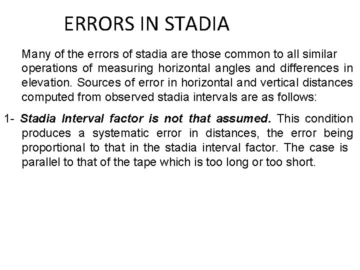 ERRORS IN STADIA Many of the errors of stadia are those common to all