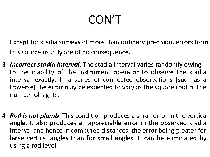 CON’T Except for stadia surveys of more than ordinary precision, errors from this source