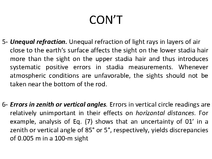 CON’T 5 Unequal refraction of light rays in layers of air close to the