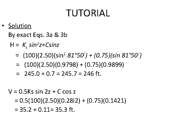 TUTORIAL • Solution By exact Eqs. 3 a & 3 b H = Ks