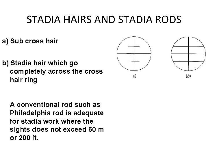 STADIA HAIRS AND STADIA RODS a) Sub cross hair b) Stadia hair which go