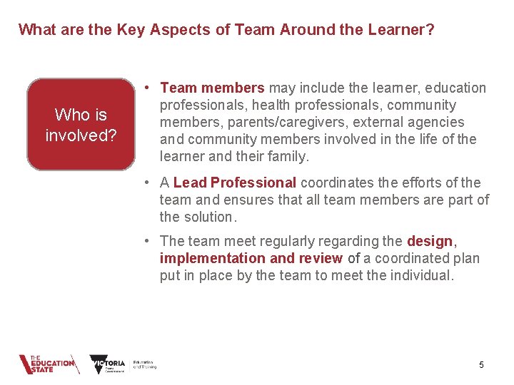 What are the Key Aspects of Team Around the Learner? Who is involved? •