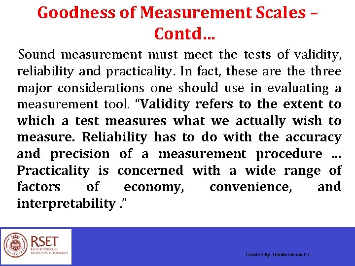 Goodness of Measurement Scales – Contd… Sound measurement must meet the tests of validity,