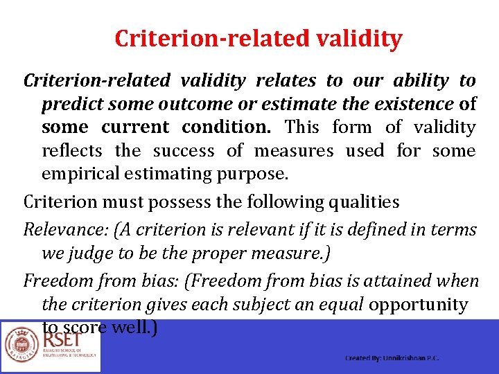 Criterion-related validity relates to our ability to predict some outcome or estimate the existence