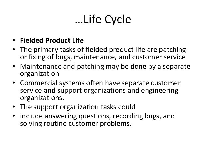 …Life Cycle • Fielded Product Life • The primary tasks of fielded product life