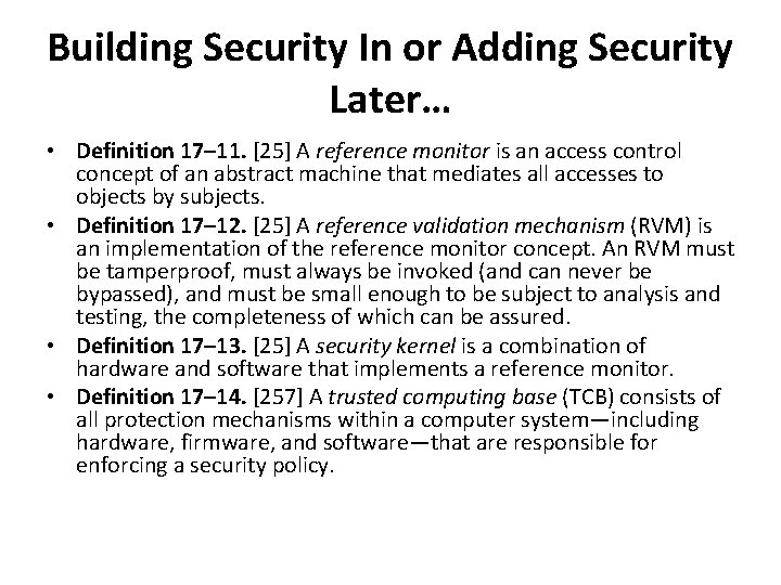 Building Security In or Adding Security Later… • Definition 17– 11. [25] A reference