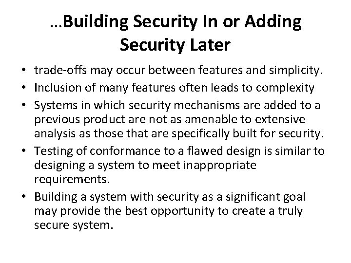 …Building Security In or Adding Security Later • trade-offs may occur between features and